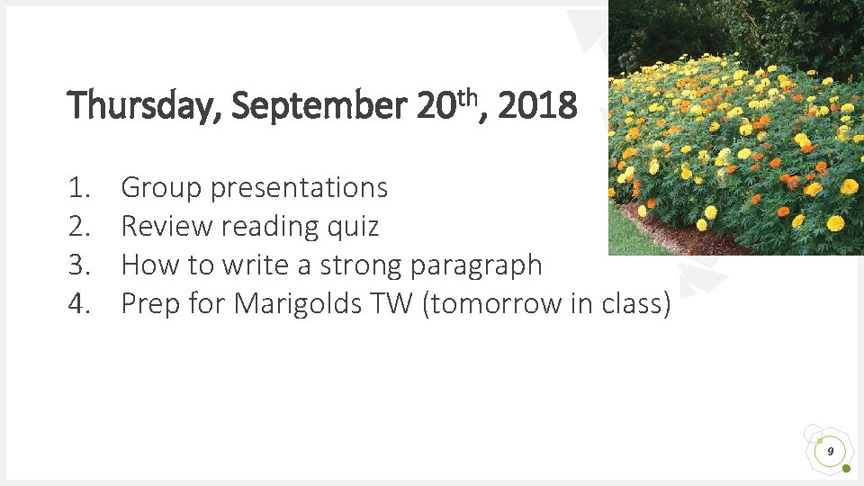 Thursday, September 20 th, 2018 1. 2. 3. 4. Group presentations Review reading quiz