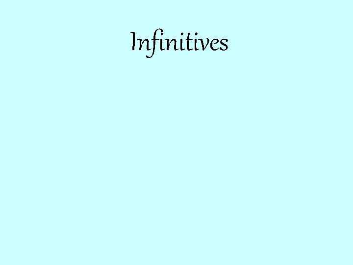 Infinitives 