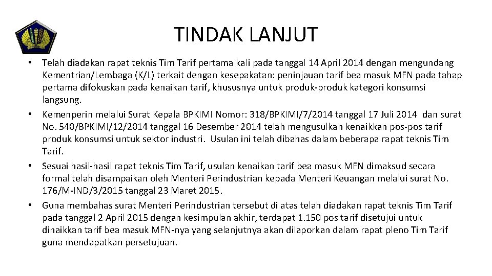 TINDAK LANJUT • Telah diadakan rapat teknis Tim Tarif pertama kali pada tanggal 14