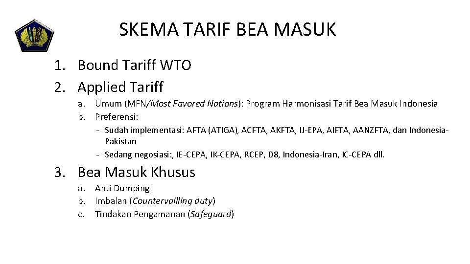 SKEMA TARIF BEA MASUK 1. Bound Tariff WTO 2. Applied Tariff a. Umum (MFN/Most