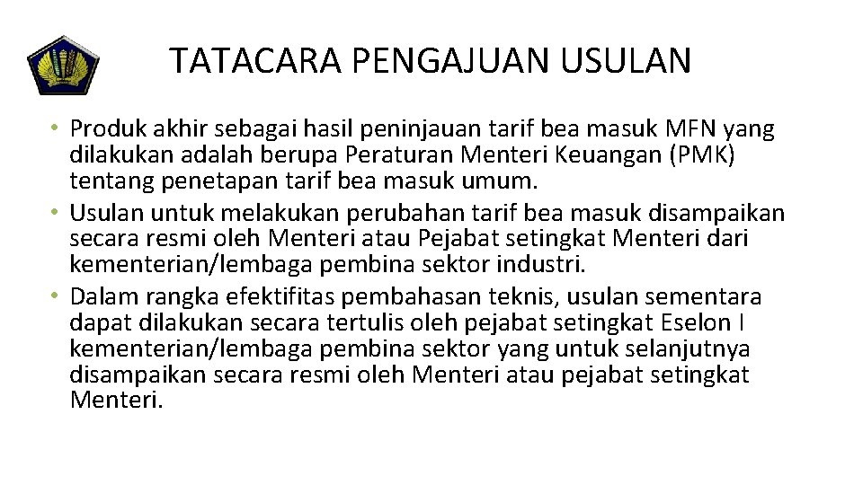 TATACARA PENGAJUAN USULAN • Produk akhir sebagai hasil peninjauan tarif bea masuk MFN yang