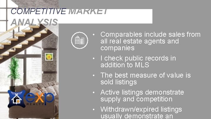 COMPETITIVE MARKET ANALYSIS • • • Comparables include sales from all real estate agents