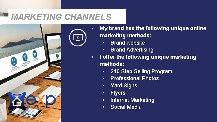MARKETING CHANNELS • • My brand has the following unique online marketing methods: •