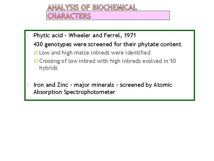  Phytic acid – Wheeler and Ferrel, 1971 430 genotypes were screened for their
