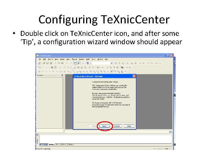 Configuring Te. Xnic. Center • Double click on Te. Xnic. Center icon, and after