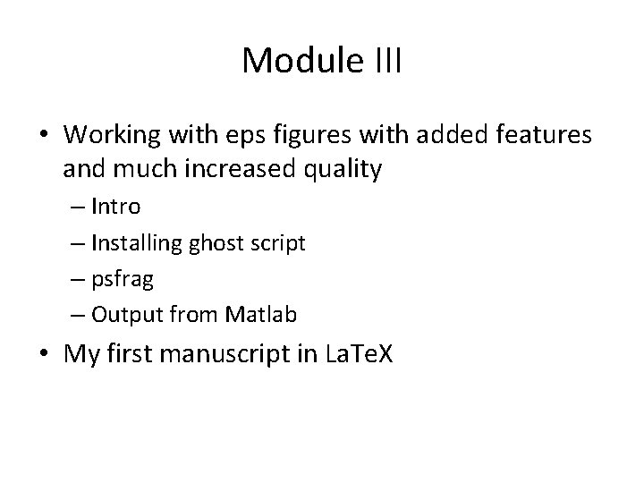 Module III • Working with eps figures with added features and much increased quality