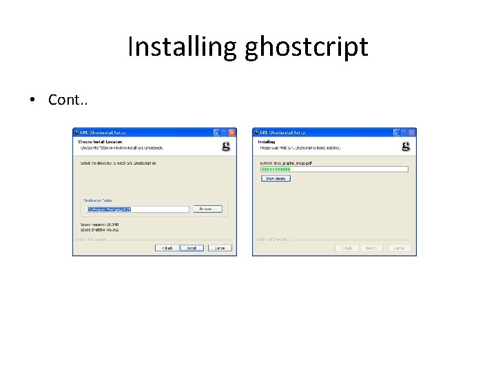 Installing ghostcript • Cont. . 