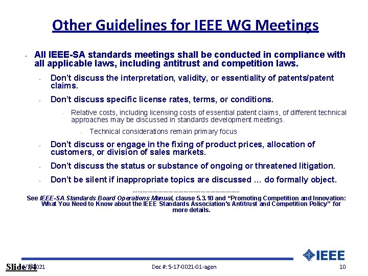 Other Guidelines for IEEE WG Meetings • All IEEE-SA standards meetings shall be conducted