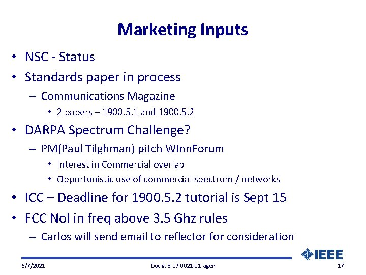 Marketing Inputs • NSC - Status • Standards paper in process – Communications Magazine