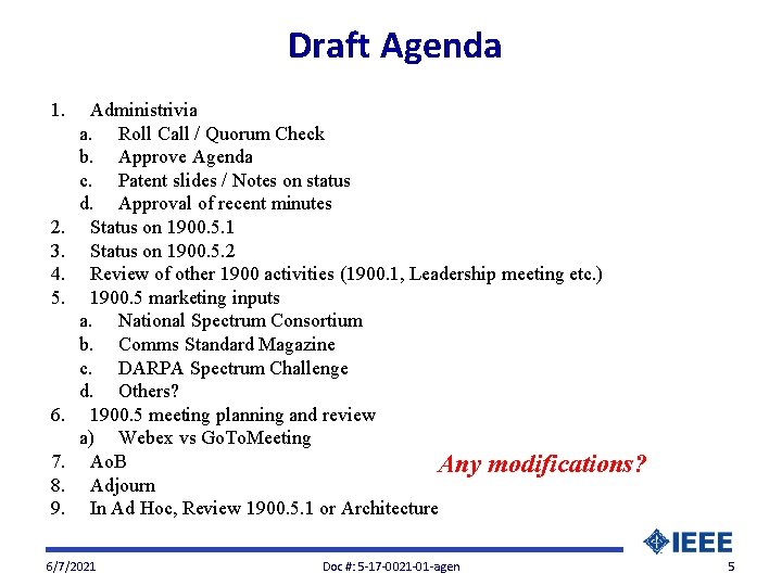 Draft Agenda 1. 2. 3. 4. 5. 6. 7. 8. 9. Administrivia a. Roll