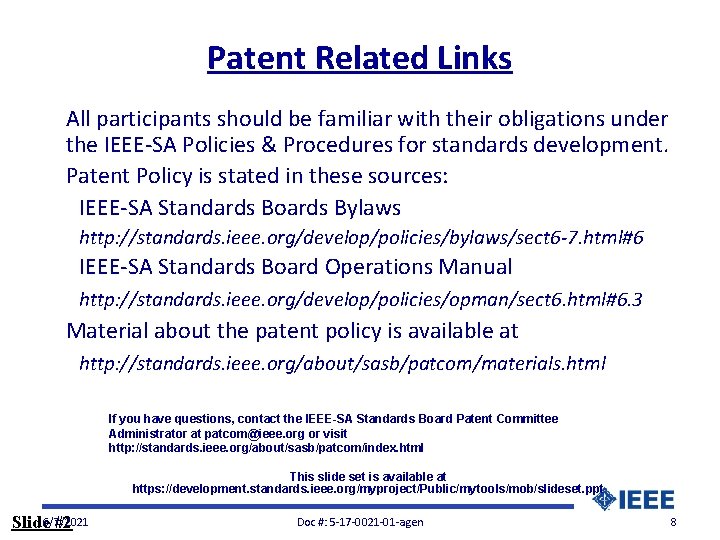 Patent Related Links All participants should be familiar with their obligations under the IEEE-SA