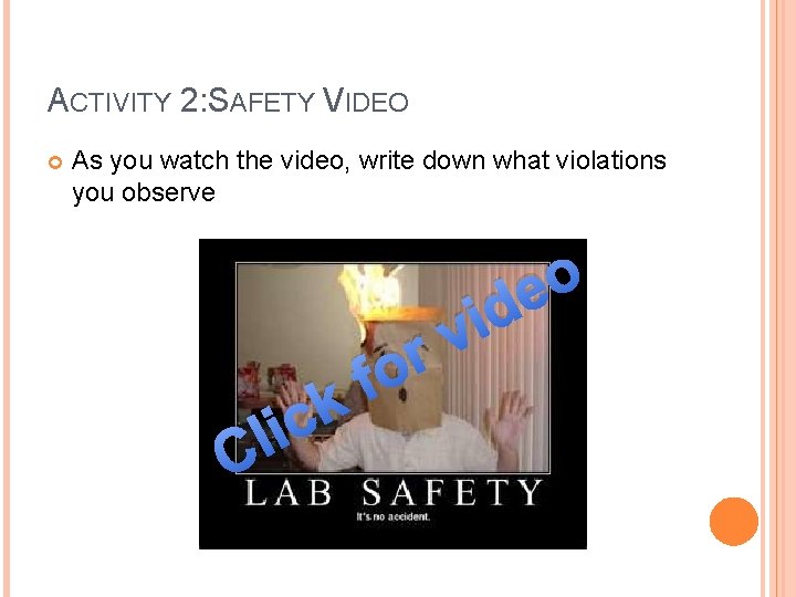 ACTIVITY 2: SAFETY VIDEO As you watch the video, write down what violations you