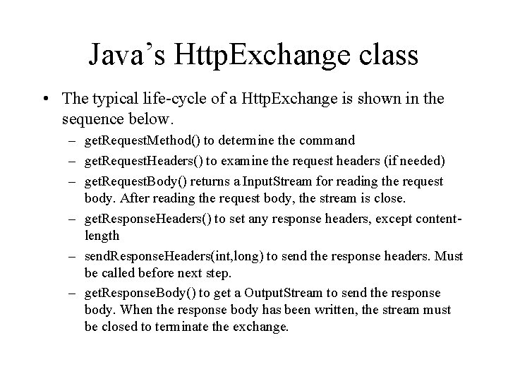 Java’s Http. Exchange class • The typical life-cycle of a Http. Exchange is shown
