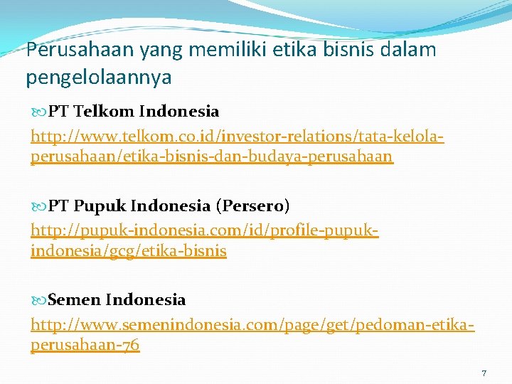 Perusahaan yang memiliki etika bisnis dalam pengelolaannya PT Telkom Indonesia http: //www. telkom. co.