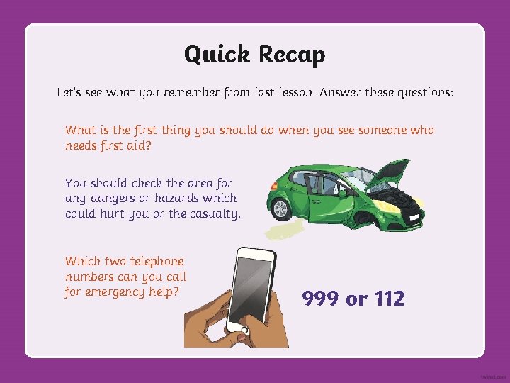 Quick Recap Let’s see what you remember from last lesson. Answer these questions: What