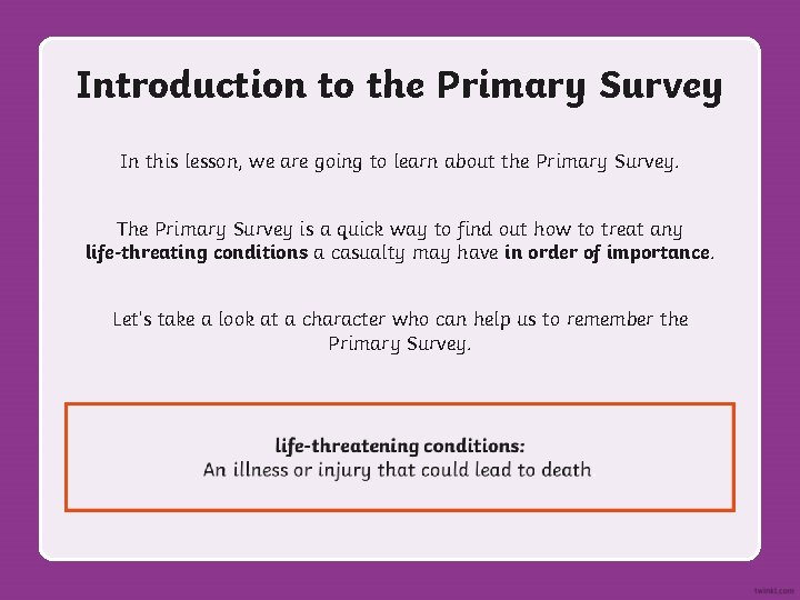 Introduction to the Primary Survey In this lesson, we are going to learn about