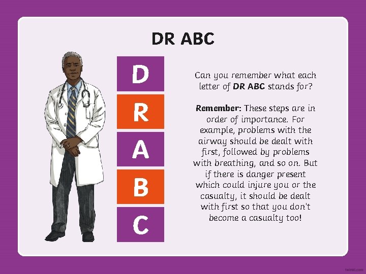 DR ABC D R A B C Can you remember what each letter of