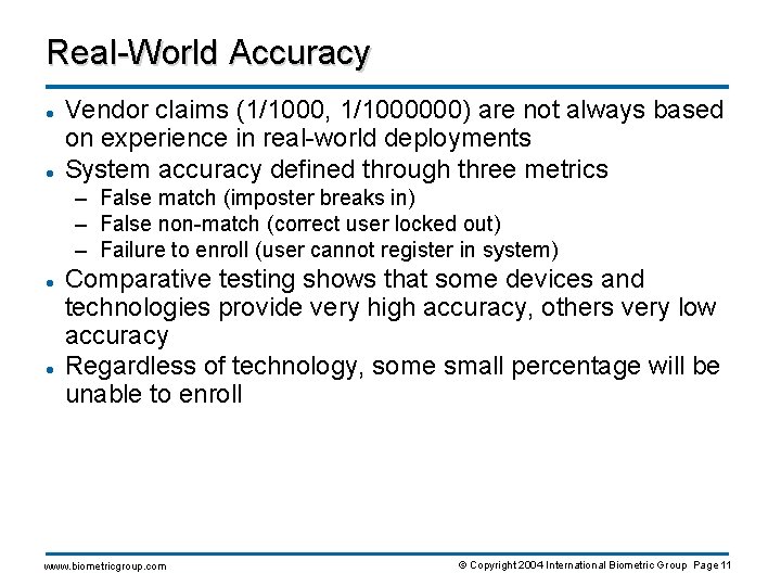 Real-World Accuracy l l Vendor claims (1/1000, 1/1000000) are not always based on experience
