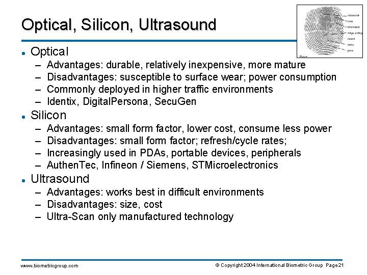 Optical, Silicon, Ultrasound l Optical – – l Silicon – – l Advantages: durable,