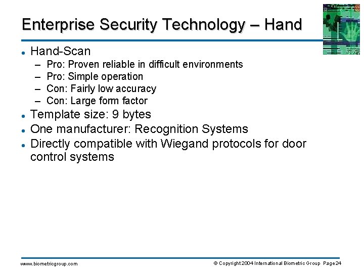 Enterprise Security Technology – Hand l Hand-Scan – – l l l Pro: Proven