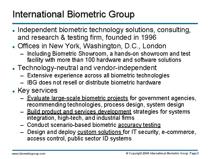International Biometric Group l l Independent biometric technology solutions, consulting, and research & testing