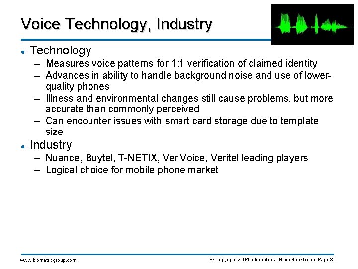 Voice Technology, Industry l Technology – Measures voice patterns for 1: 1 verification of