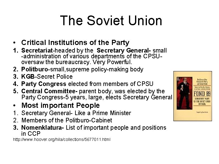 The Soviet Union • Critical Institutions of the Party 1. Secretariat-headed by the Secretary