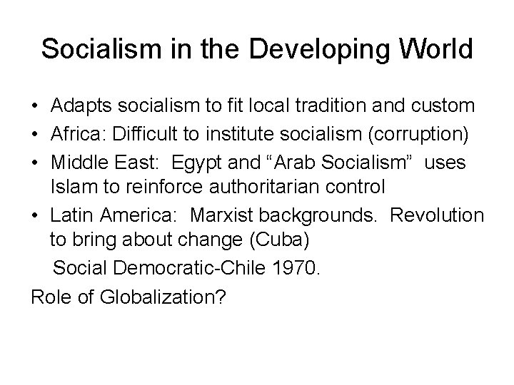 Socialism in the Developing World • Adapts socialism to fit local tradition and custom