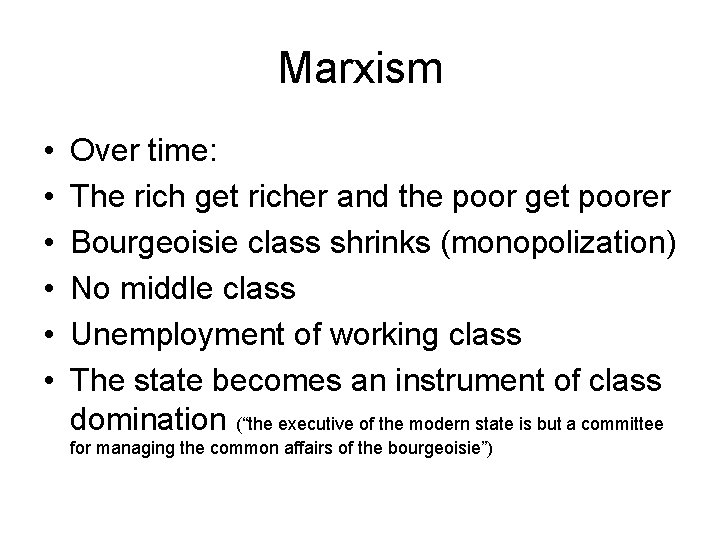 Marxism • • • Over time: The rich get richer and the poor get