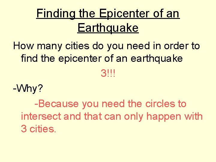 Finding the Epicenter of an Earthquake How many cities do you need in order