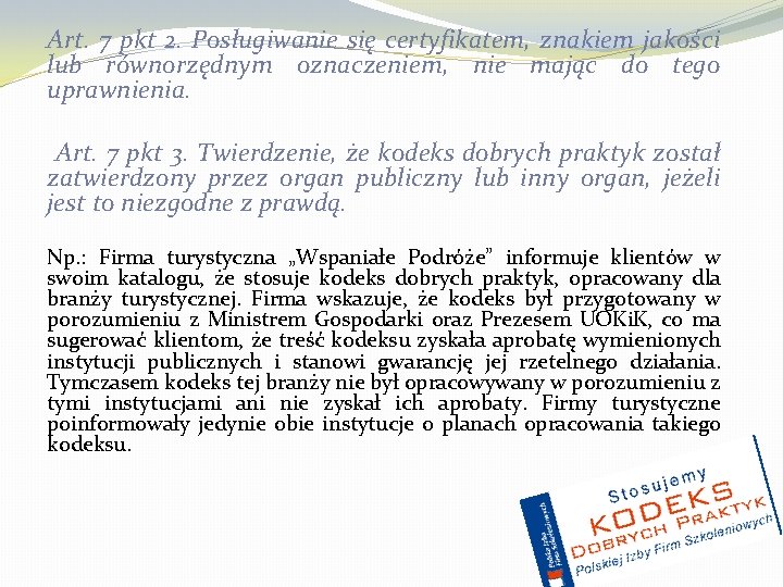 Art. 7 pkt 2. Posługiwanie się certyfikatem, znakiem jakości lub równorzędnym oznaczeniem, nie mając