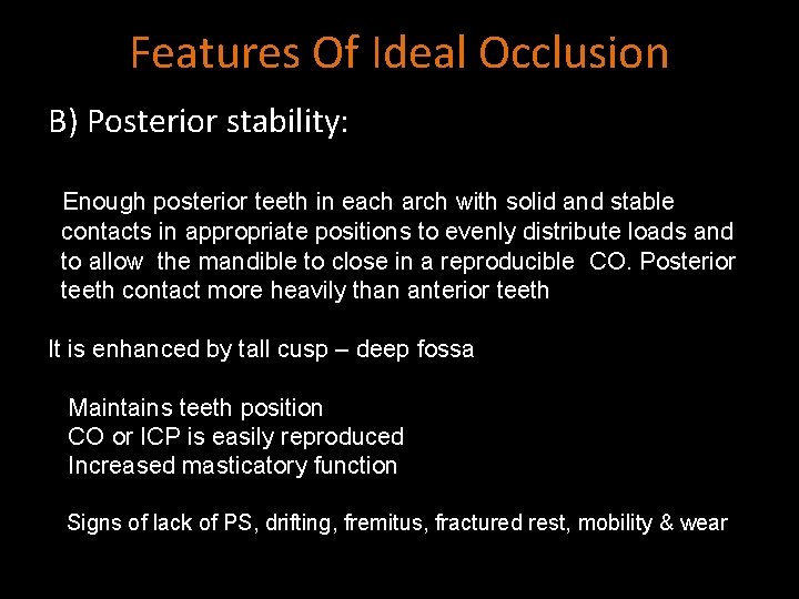 Features Of Ideal Occlusion B) Posterior stability: Enough posterior teeth in each arch with