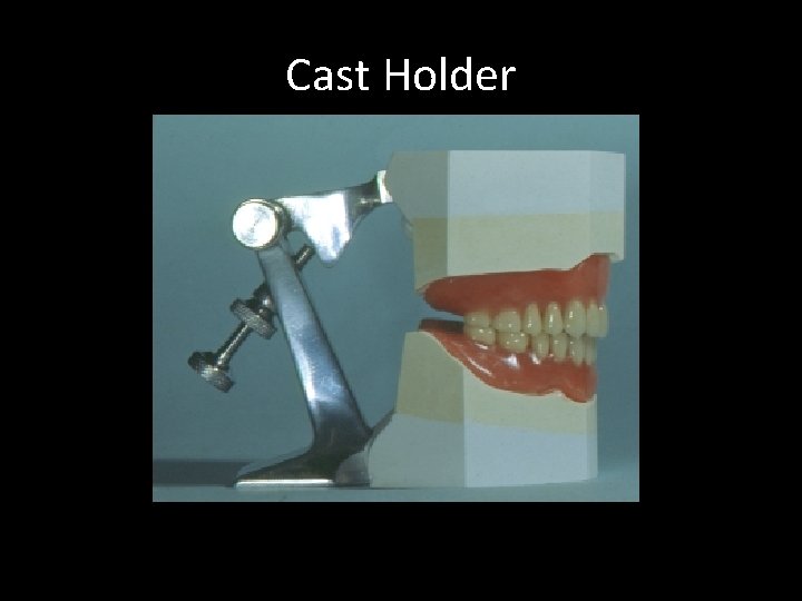 Cast Holder 