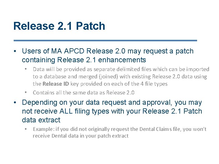 Release 2. 1 Patch • Users of MA APCD Release 2. 0 may request