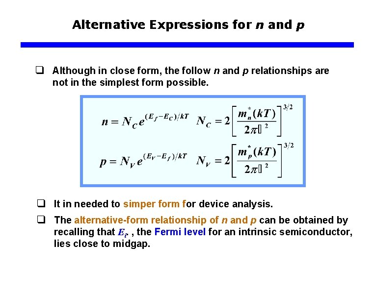 Alternative Expressions for n and p q Although in close form, the follow n