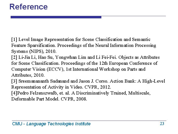 Reference [1] Level Image Representation for Scene Classification and Semantic Feature Sparsification. Proceedings of