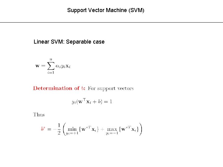 Support Vector Machine (SVM) Linear SVM: Separable case 