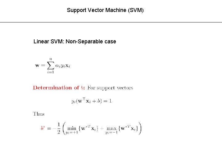 Support Vector Machine (SVM) Linear SVM: Non-Separable case 