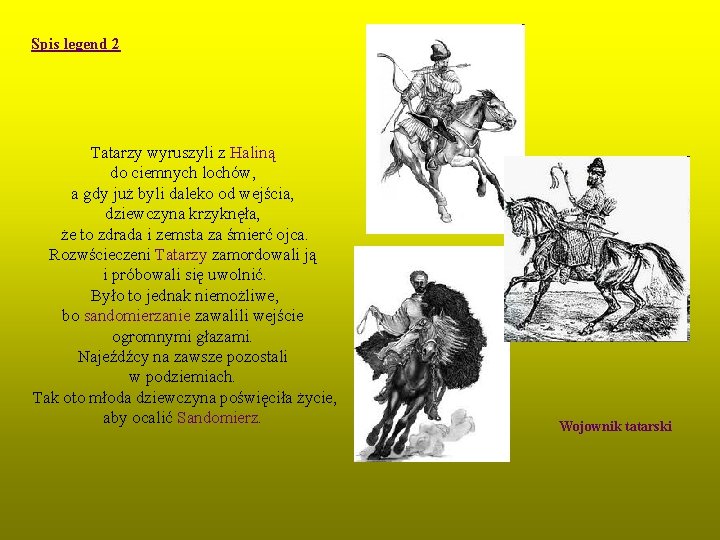 Spis legend 2 Tatarzy wyruszyli z Haliną do ciemnych lochów, a gdy już byli