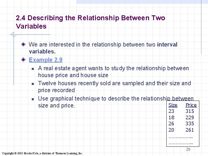 2. 4 Describing the Relationship Between Two Variables We are interested in the relationship