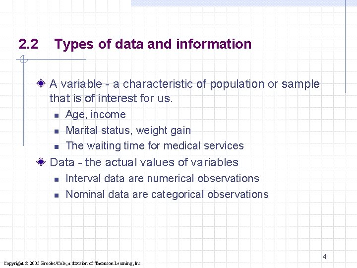 2. 2 Types of data and information A variable - a characteristic of population