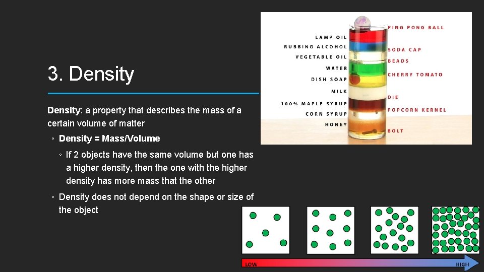 3. Density: a property that describes the mass of a certain volume of matter