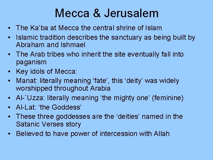 Mecca & Jerusalem • The Ka’ba at Mecca the central shrine of Islam •