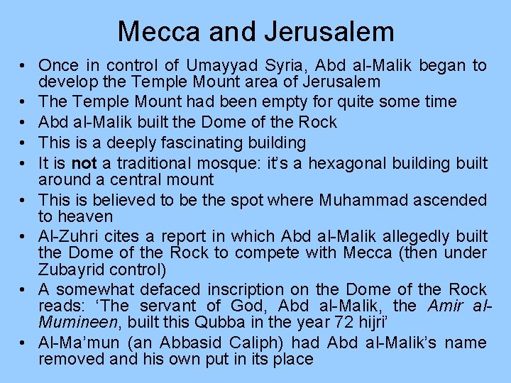 Mecca and Jerusalem • Once in control of Umayyad Syria, Abd al-Malik began to