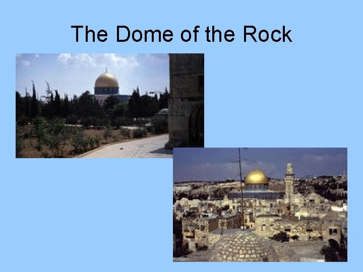 The Dome of the Rock 