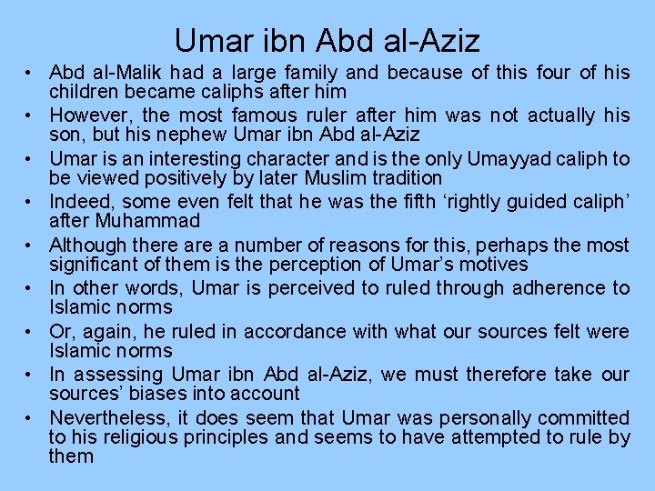 Umar ibn Abd al-Aziz • Abd al-Malik had a large family and because of