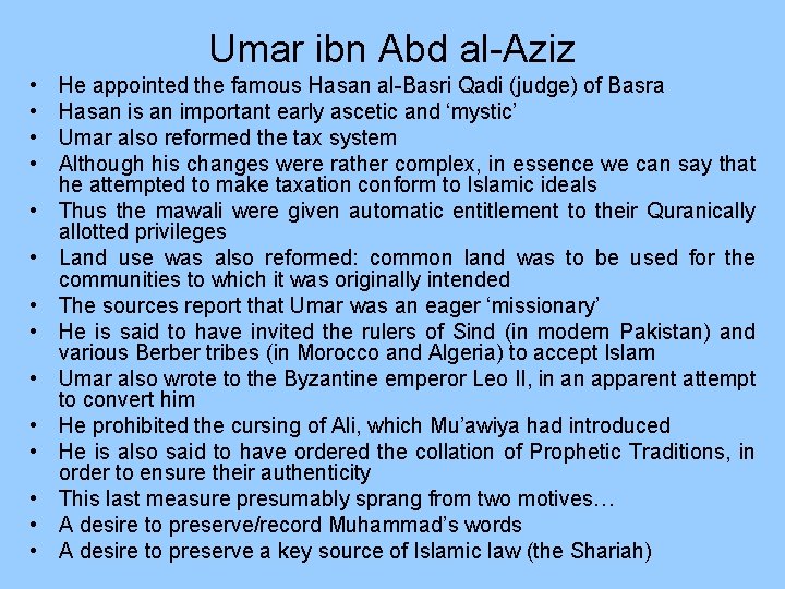 Umar ibn Abd al-Aziz • • • • He appointed the famous Hasan al-Basri