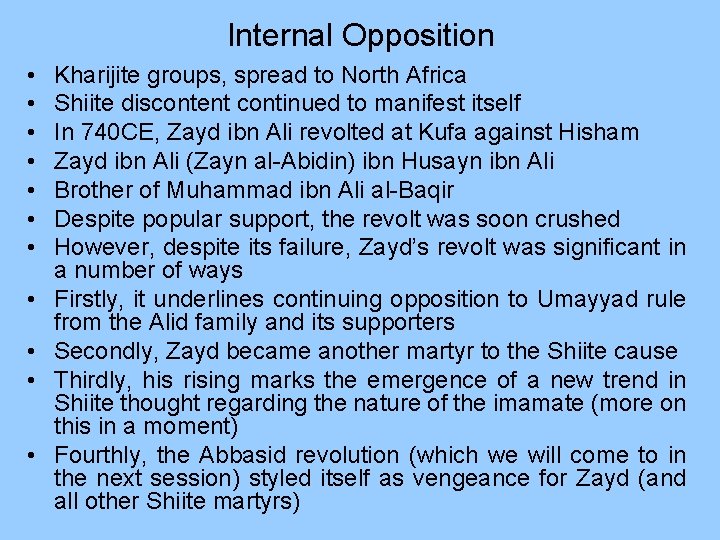 Internal Opposition • • • Kharijite groups, spread to North Africa Shiite discontent continued