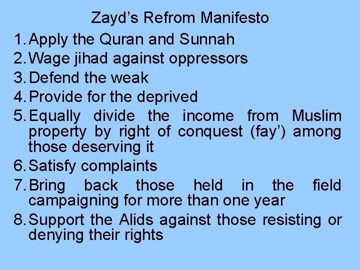 Zayd’s Refrom Manifesto 1. Apply the Quran and Sunnah 2. Wage jihad against oppressors