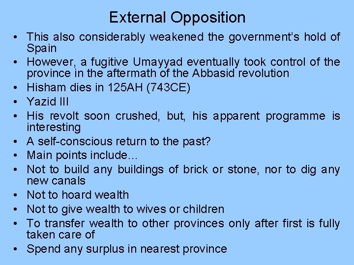 External Opposition • This also considerably weakened the government’s hold of Spain • However,